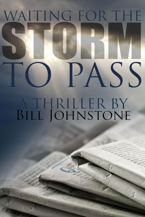 Cover of the book Waiting for the Storm to Pass by Bill Johnstone, Bill Johnstone