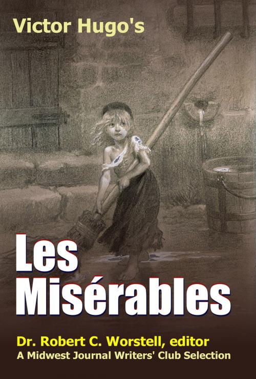 Cover of the book Victor Hugo's Les Misérables by Midwest Journal Writers' Club, Dr. Robert C. Worstell, Victor Hugo, Midwest Journal Press