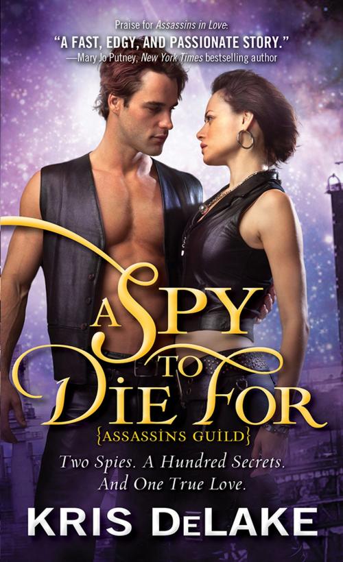 Cover of the book A Spy to Die For by Kris DeLake, Sourcebooks