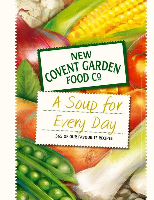 Cover of the book Soup for Every Day by New Covent Garden Soup Company, Pan Macmillan