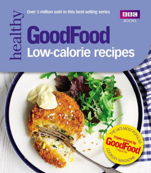 Cover of the book Good Food: Low-calorie Recipes by Good Food Guides, Ebury Publishing