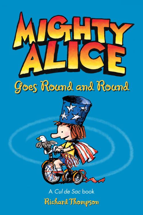 Cover of the book Mighty Alice Goes Round and Round by Richard Thompson, Andrews McMeel Publishing