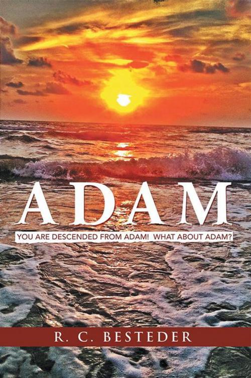 Cover of the book Adam by R. C. Besteder, WestBow Press