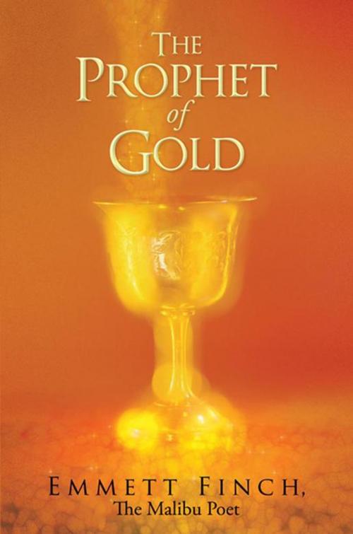 Cover of the book The Prophet of Gold by Emmett Finch, Balboa Press