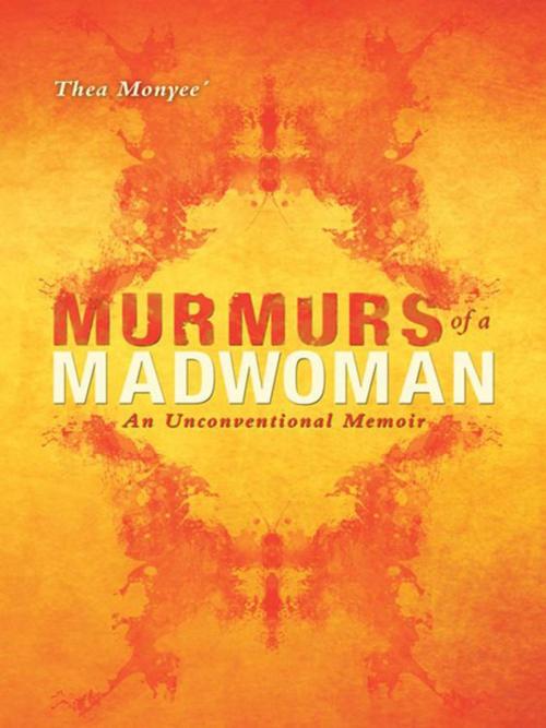 Cover of the book Murmurs of a Madwoman by Thea Monyee, Balboa Press