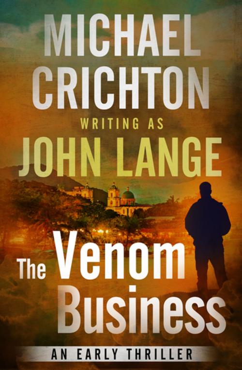 Cover of the book The Venom Business by Michael Crichton, John Lange, Open Road Media