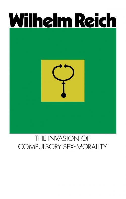 Cover of the book The Invasion of Compulsory Sex-Morality by Wilhelm Reich, Farrar, Straus and Giroux