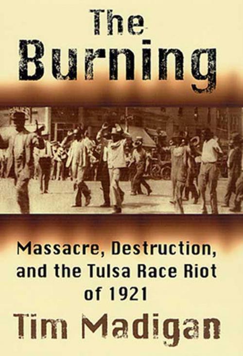 Cover of the book The Burning by Tim Madigan, St. Martin's Press