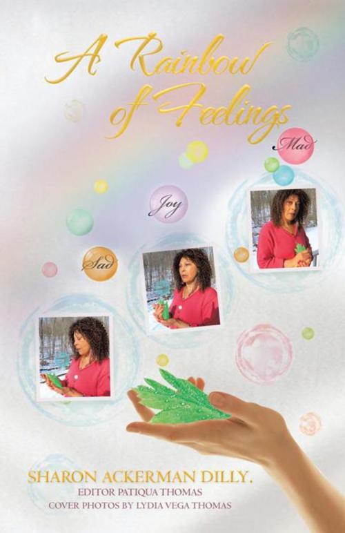 Cover of the book A Rainbow of Feelings by Lydia Vega Thomas, Sharon Ackerman Dilly., iUniverse