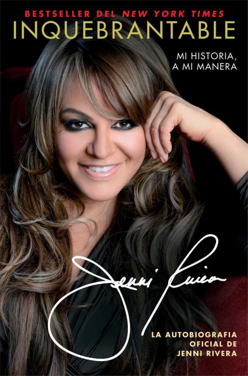 Cover of the book Inquebrantable by Jenni Rivera, Atria Books