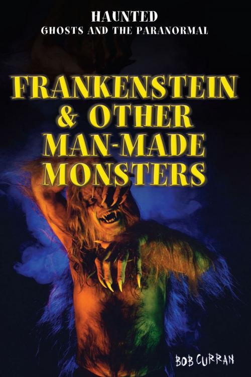Cover of the book Frankenstein & Other Man-Made Monsters by Bob Curran, The Rosen Publishing Group, Inc