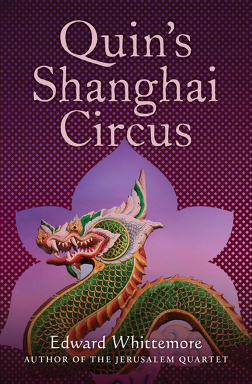 Cover of the book Quin's Shanghai Circus by Edward Whittemore, Open Road Media