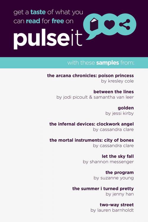 Cover of the book Get a Taste of Pulseit! by Shannon Messenger, Suzanne Young, Jodi Picoult, Samantha van Leer, Lauren Barnholdt, Jessi Kirby, Jenny Han, Cassandra Clare, Kresley Cole, Simon Pulse