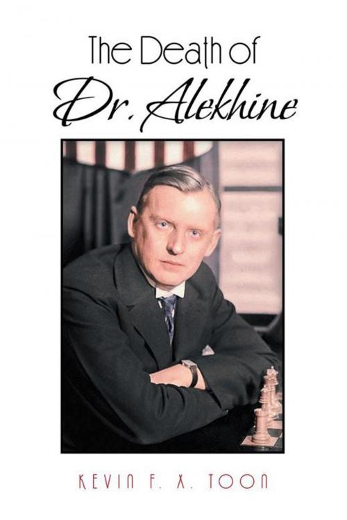 Cover of the book The Death of Dr. Alekhine by Kevin F. X. Toon, AuthorHouse