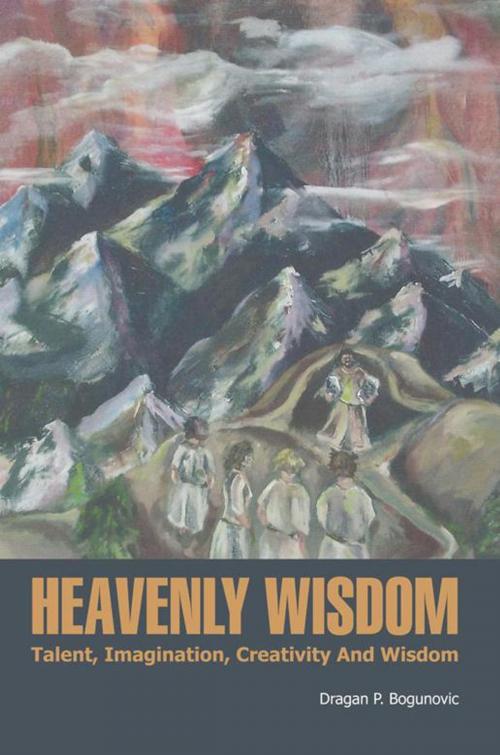 Cover of the book Heavenly Wisdom by Dragan P. Bogunovic, AuthorHouse