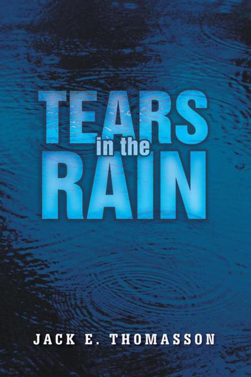 Cover of the book Tears in the Rain by Jack Thomasson, AuthorHouse