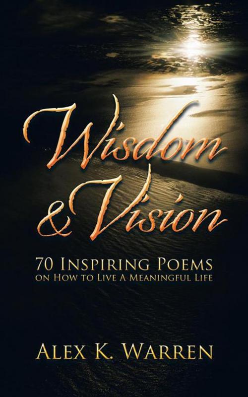 Cover of the book Wisdom & Vision by Alex K. Warren, AuthorHouse