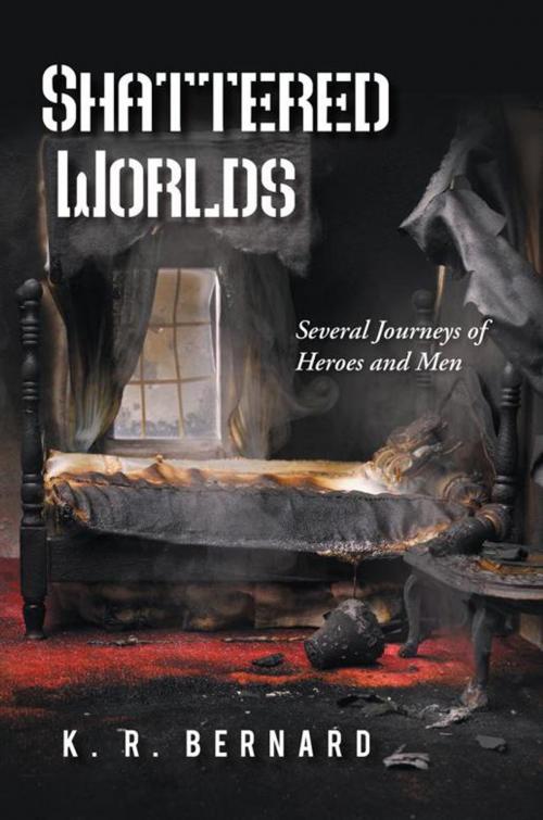 Cover of the book Shattered Worlds by K. R. Bernard, AuthorHouse