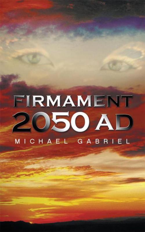 Cover of the book Firmament 2050 Ad by Michael Gabriel, AuthorHouse UK