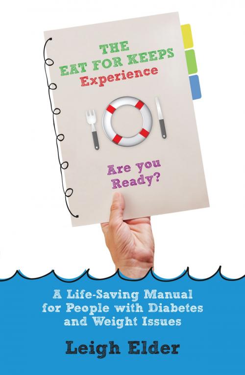 Cover of the book The Eat For Keeps Experience by Leigh Elder, BookBaby