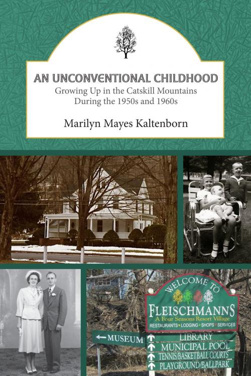 Cover of the book An Unconventional Childhood by Marilyn Mayes Kaltenborn, BookBaby