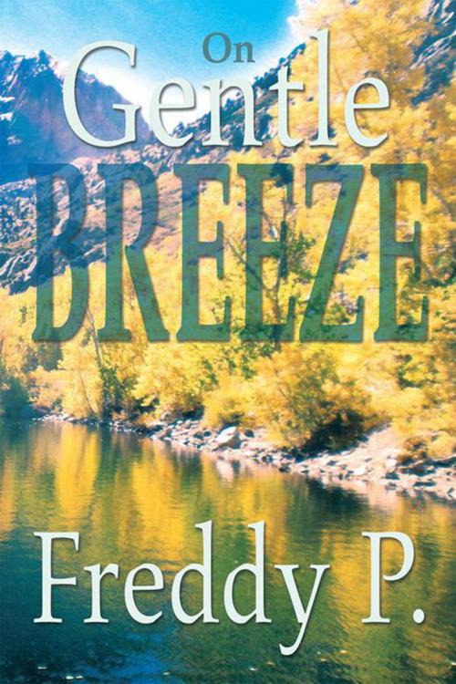 Cover of the book On Gentle Breeze by Freddy P., Xlibris US