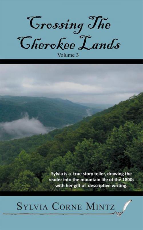 Cover of the book Crossing the Cherokee Lands Vol. # 3 by Sylvia Corne Mintz, Xlibris US