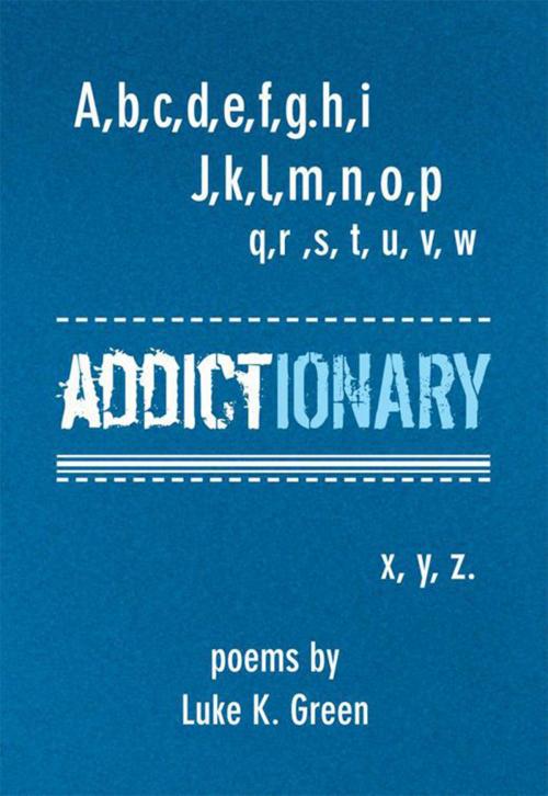 Cover of the book Addictionary by Luke Green, Xlibris AU