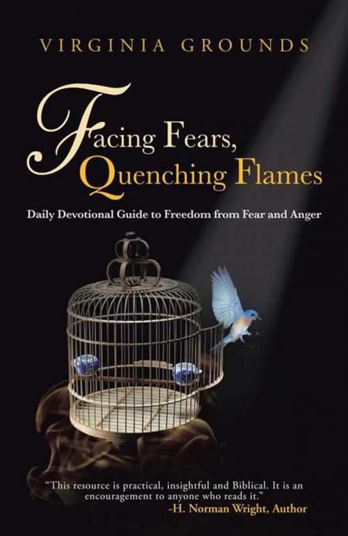 Cover of the book Facing Fears, Quenching Flames by Virginia Grounds, WestBow Press