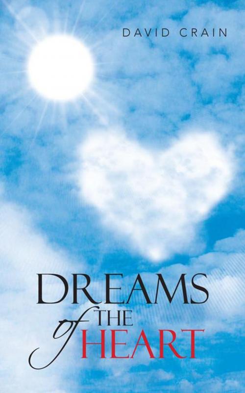 Cover of the book Dreams of the Heart by David Crain, iUniverse