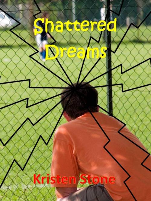 Cover of the book Shattered Dreams by Kristen Stone, Blue Hour Publishing