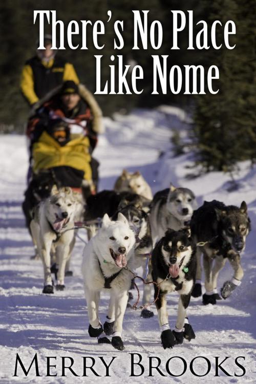 Cover of the book No Place Like Nome by Merry Brooks, Merry Brooks