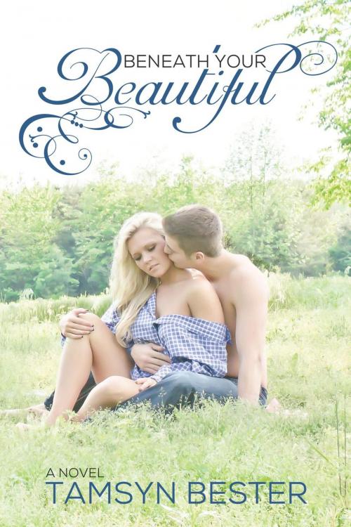 Cover of the book Beneath Your Beautiful by Tamsyn Bester, Tamsyn Bester