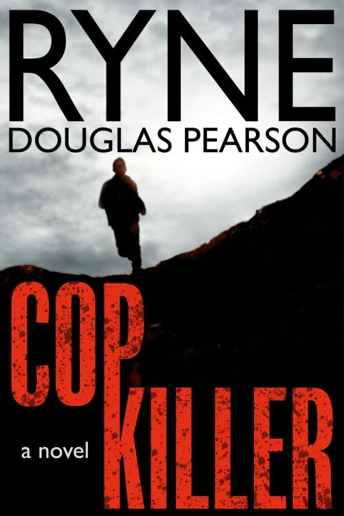 Cover of the book Cop Killer by Ryne Douglas Pearson, Ryne Douglas Pearson