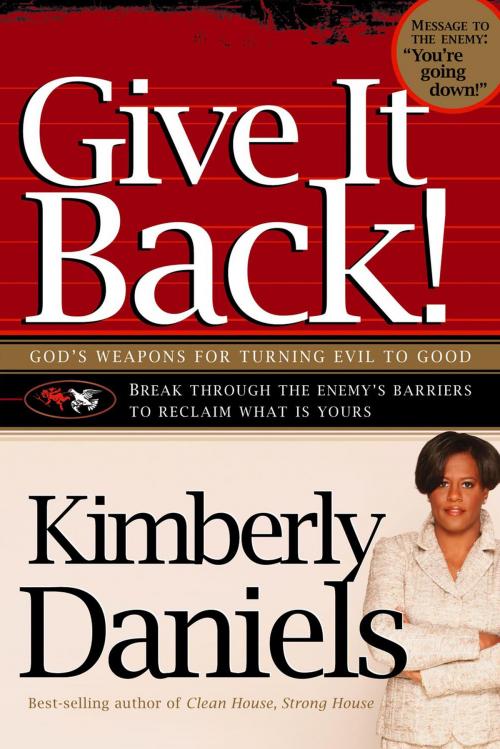 Cover of the book Give It Back! by Kimberly Daniels, Charisma House