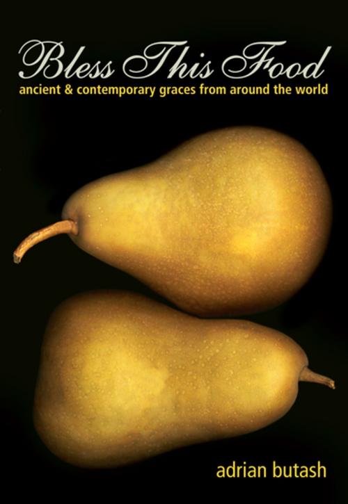 Cover of the book Bless This Food by Adrian Butash, New World Library