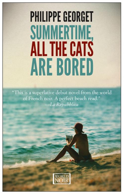 Cover of the book Summertime All The Cats Are Bored by Philippe Georget, Europa Editions