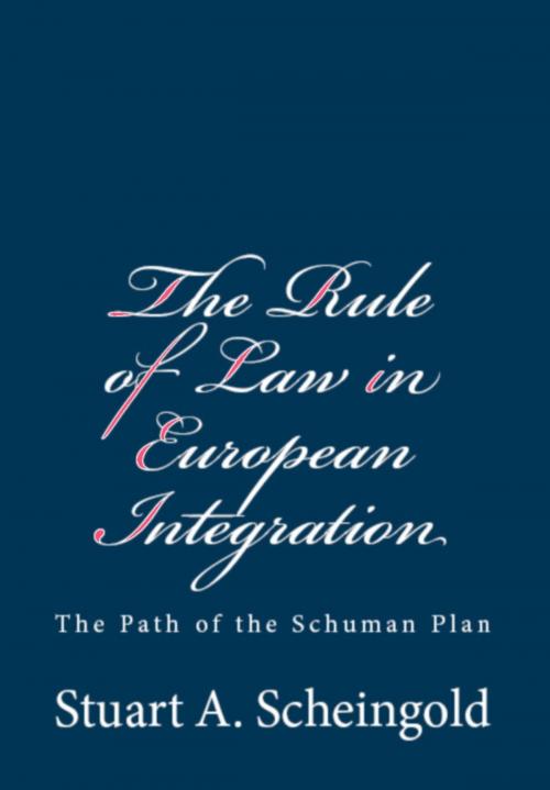 Cover of the book The Rule of Law in European Integration: The Path of the Schuman Plan by Stuart A. Scheingold, Quid Pro, LLC