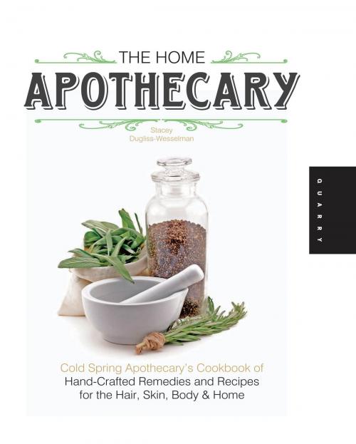 Cover of the book The Home Apothecary by Stacey Dugliss-Wesselman, Quarry Books