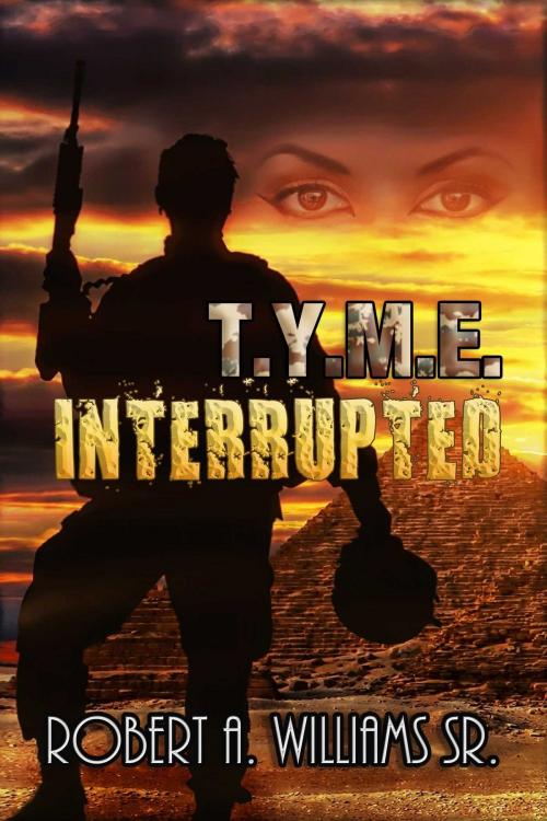 Cover of the book T.Y.M.E. Interrupted by Robert A. Williams Sr., Whiskey Creek Press
