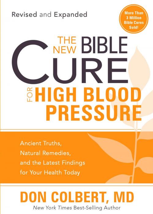 Cover of the book The New Bible Cure for High Blood Pressure by Don Colbert, MD, MD, Charisma House