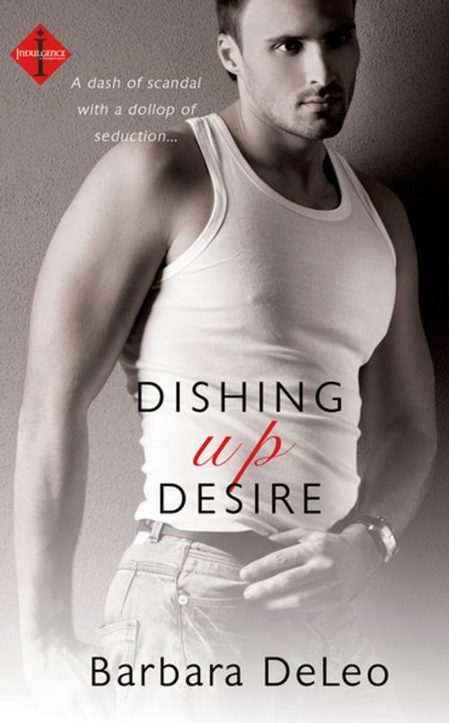 Cover of the book Dishing Up Desire by Barbara DeLeo, Entangled Publishing, LLC