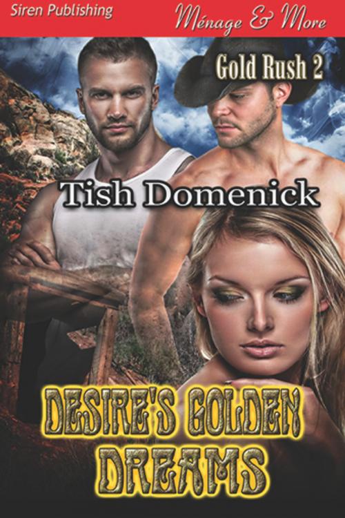 Cover of the book Desire's Golden Dreams by Tish Domenick, Siren-BookStrand