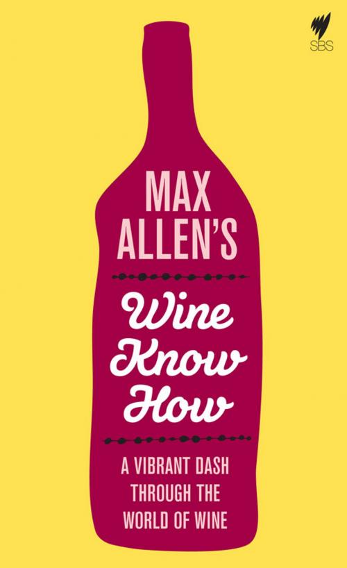 Cover of the book Max Allen's Wine Know How by Max Allen, Hardie Grant Books