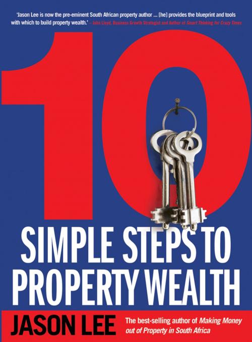 Cover of the book 10 Simple Steps to Property Wealth by Jason Lee, Penguin Random House South Africa