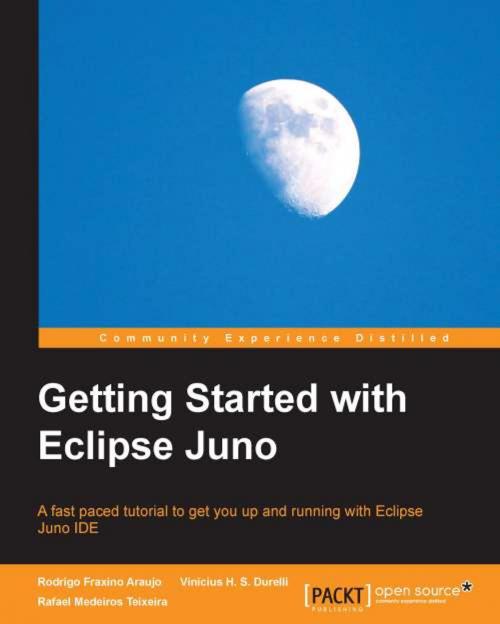 Cover of the book Getting Started with Eclipse Juno by Rodrigo Fraxino Araujo, Vinicius H. S. Durelli, Rafael Medeiros Teixeira, Packt Publishing