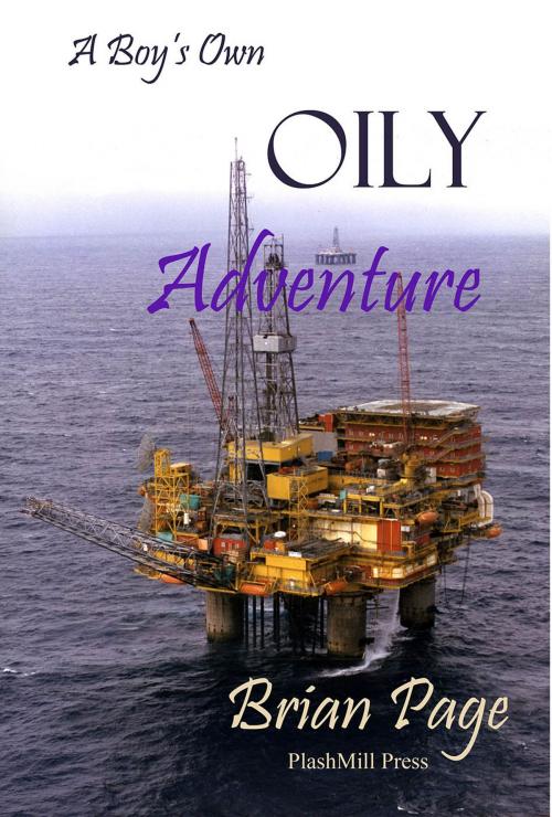 Cover of the book A Boy’s Own Oily Adventure by Brian Page, eBookPartnership.com