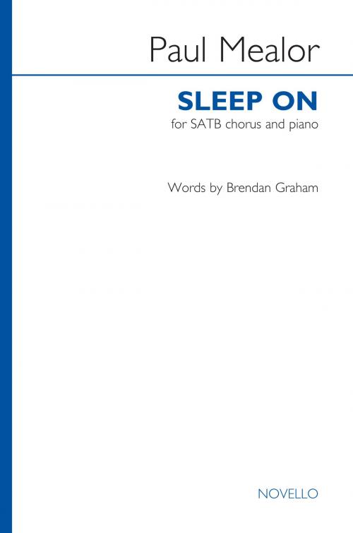 Cover of the book Paul Mealor: Sleep On (SATB/Piano) by Paul Mealor, Music Sales Limited