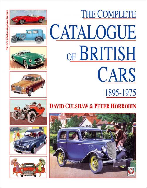 Cover of the book The Complete Catalogue of British Cars 1895-1975 by David Culshaw, Peter Horrobin, Veloce Publishing Ltd