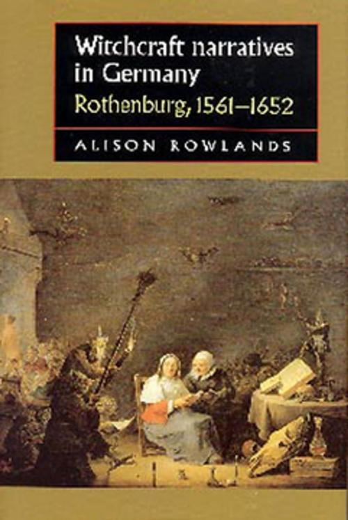 Cover of the book Witchcraft narratives in Germany by Alison Rowlands, Manchester University Press